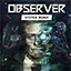 Observer System Redux Release Dates, Game Trailers, News, and Updates for Xbox One