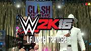 WWE 2K16 - Official Launch Trailer [HD]