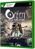 Orten Was The Case Xbox One Cover Art