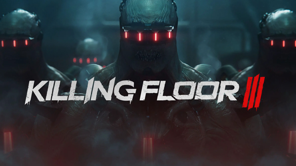 #Killing Floor III: The Ultimate Zombie Survival Experience Coming to Xbox Series, PS5, and PC